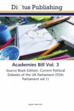 Academies Bill Vol. 3
