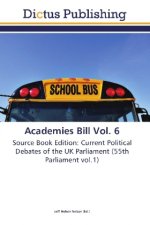 Academies Bill Vol. 6