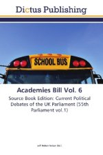 Academies Bill Vol. 6