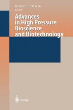 Advances in High Pressure Bioscience and Biotechnology