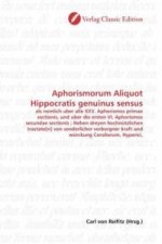 Aphorismorum Aliquot Hippocratis genuinus sensus