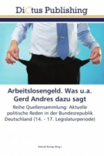 Arbeitslosengeld. Was u.a. Gerd Andres dazu sagt