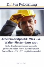 Arbeitsmarktpolitik. Was u.a. Walter Riester dazu sagt