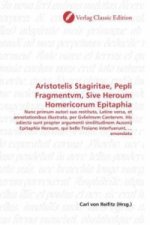Aristotelis Stagiritae, Pepli Fragmentvm, Sive Heroum Homericorum Epitaphia
