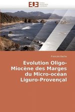 Evolution Oligo-Mioc ne Des Marges Du Micro-Oc an Liguro-Proven al