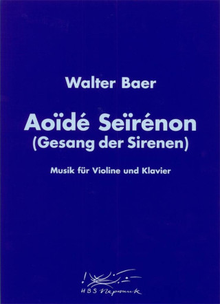 Aoïdé Seïrénon, für Violine u. Klavier