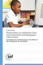 Elaboration Et Validation d'Un Environnement Pedagogique Informatise