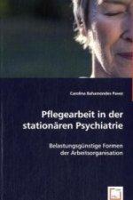 Pflegearbeit in der stationären Psychiatrie