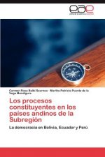 Procesos Constituyentes En Los Paises Andinos de La Subregion