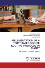 IMPLEMENTATION OF A TRUST BASED SECURE ROUTING PROTOCOL IN MANET