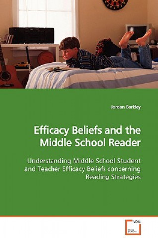 Efficacy Beliefs and the Middle School Reader