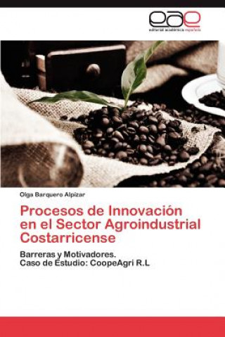 Procesos de Innovacion en el Sector Agroindustrial Costarricense