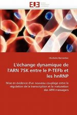 L'echange dynamique de l'arn 7sk entre le p-tefb et les hnrnp