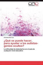 ?Que se puede hacer, para ayudar a los autistas- genios ocultos?