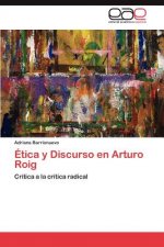 Etica y Discurso En Arturo Roig
