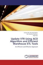 Update VTR Using ACO Algorithm and Efficient Warehouse ETL Tools