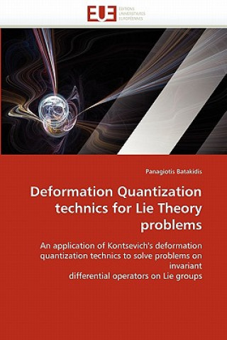 Deformation Quantization Technics for Lie Theory Problems
