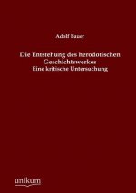 Entstehung Des Herodotischen Geschichtswerkes