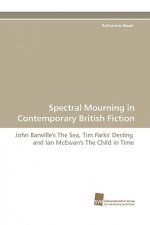 Spectral Mourning in Contemporary British Fiction