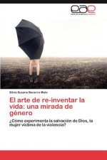 Arte de Re-Inventar La Vida