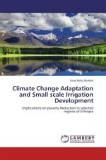 Climate Change Adaptation and Small scale Irrigation Development