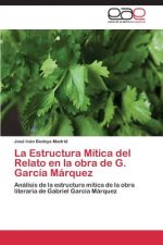 Estructura Mitica del Relato en la obra de G. Garcia Marquez