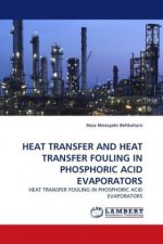 HEAT TRANSFER AND HEAT TRANSFER FOULING IN PHOSPHORIC ACID EVAPORATORS