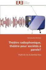 Th  tre Radiophonique, Th  tre Pour Soci t s   Parole?