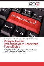 Prospectiva de Investigacion y Desarrollo Tecnologico