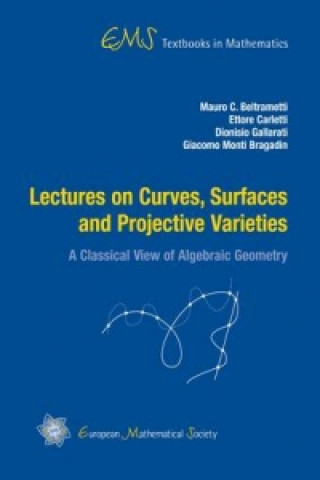 Lectures on Curves, Surfaces and Projective Varieties
