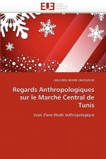 Regards Anthropologiques Sur Le March  Central de Tunis