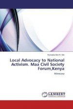 Local Advocacy to National Activism. Maa Civil Society Forum,Kenya