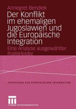 Konflikt Im Ehemaligen Jugoslawien und Die Europaische Integration