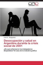 Desocupacion y Salud En Argentina Durante La Crisis Social de 2001