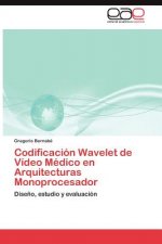 Codificacion Wavelet de Video Medico en Arquitecturas Monoprocesador