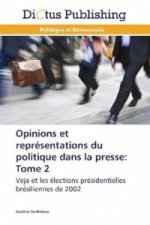 Opinions et représentations du politique dans la presse: Tome 2