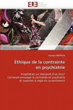 Ethique de la Contrainte En Psychiatrie