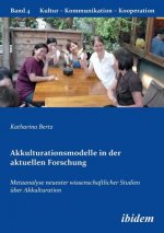 Akkulturationsmodelle in der aktuellen Forschung. Metaanalyse neuester wissenschaftlicher Studien  ber Akkulturation