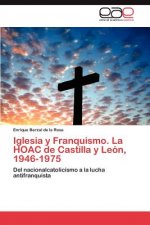 Iglesia y Franquismo. La HOAC de Castilla y Leon, 1946-1975. Tomo II