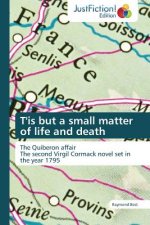 T'Is But a Small Matter of Life and Death