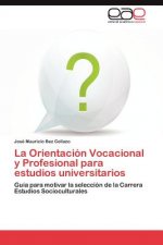Orientacion Vocacional y Profesional Para Estudios Universitarios