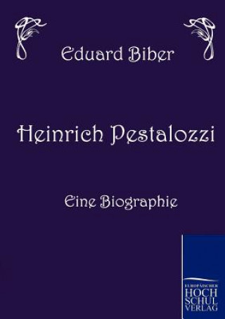 Heinrich Pestalozzi - Eine Biographie