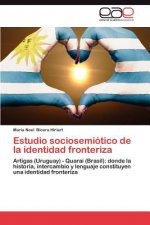 Estudio sociosemiotico de la identidad fronteriza