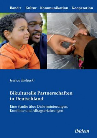 Bikulturelle Partnerschaften in Deutschland. Eine Studie  ber Diskriminierungen, Konflikte und Alltagserfahrungen