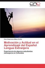 Motivacion y Actitud en el Aprendizaje del Espanol Lengua Extranjera