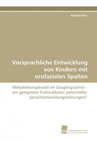 Vorsprachliche Entwicklung von Kindern mit orofazialen Spalten