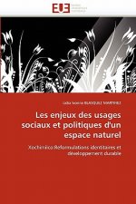 Les Enjeux Des Usages Sociaux Et Politiques d''un Espace Naturel