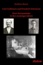 Carl Großmann und Friedrich Schumann. Zwei Serienmörder in den zwanziger Jahren