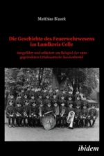 Die Geschichte des Feuerwehrwesens im Landkreis Celle