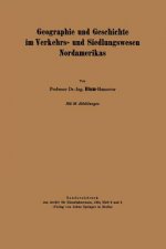 Geographie Und Geschichte Im Verkehrs- Und Siedlungswesen Nordamerikas